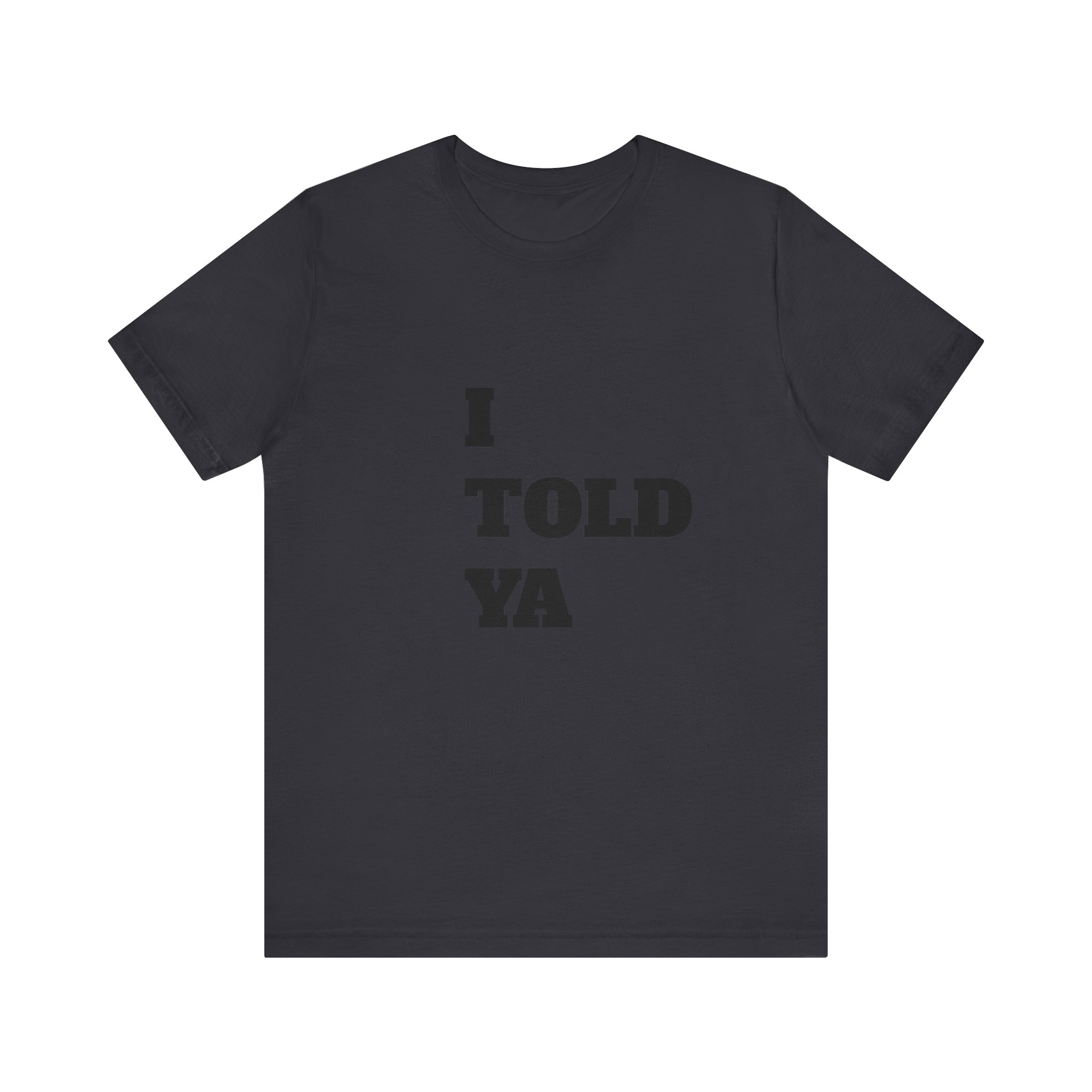 *I Told Ya* Jersey Short Sleeve Tee - Image 41