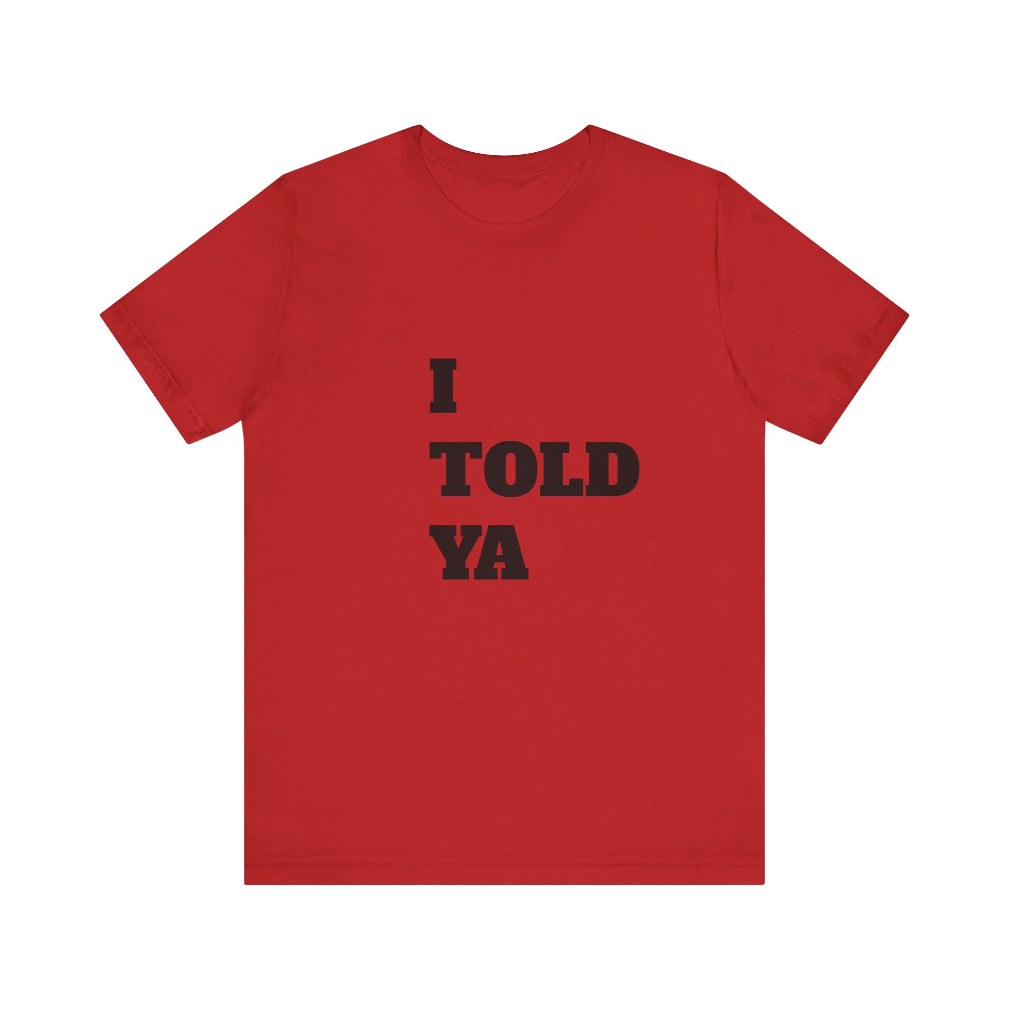 *I Told Ya* Jersey Short Sleeve Tee - Image 65