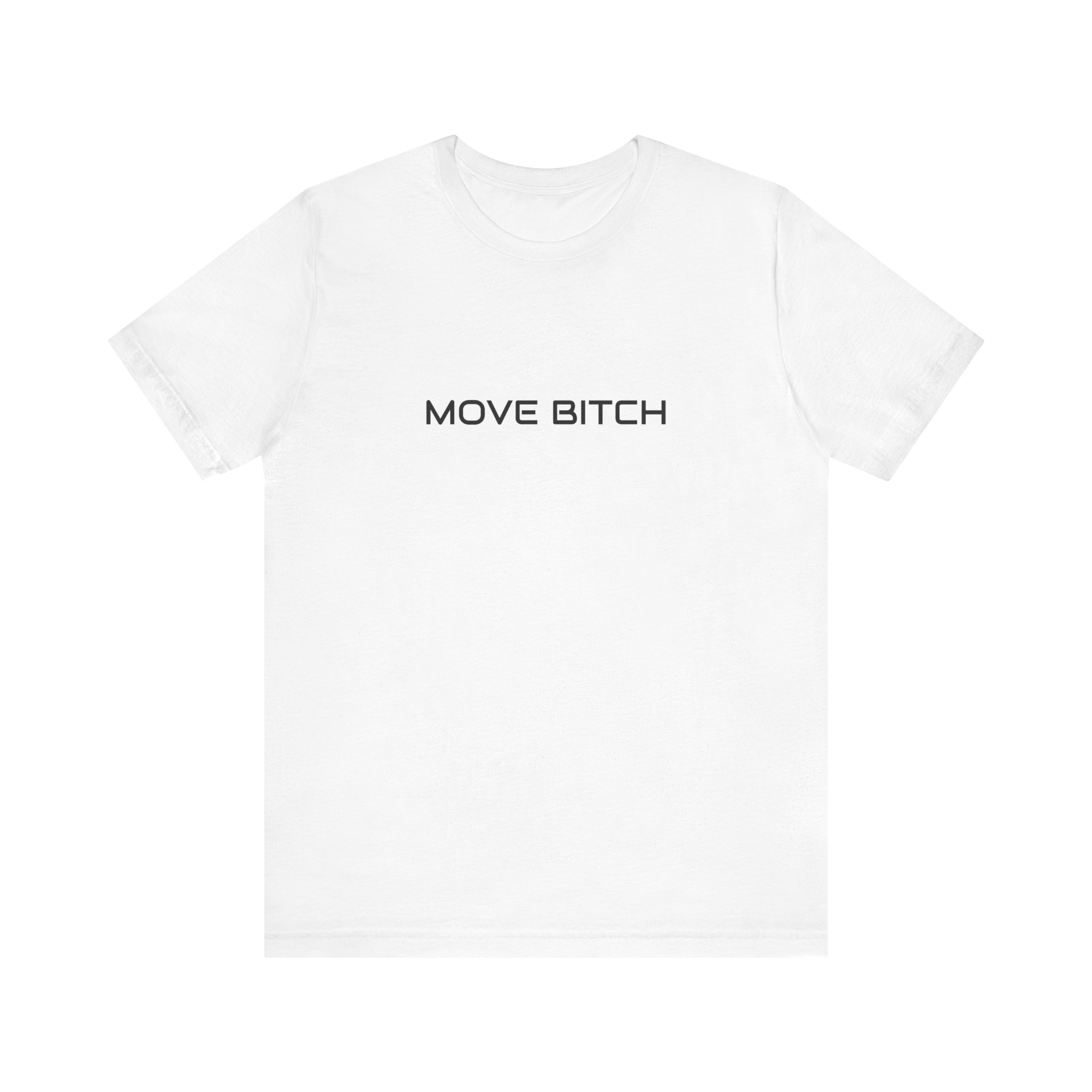Statement Tee "Move Bitch"