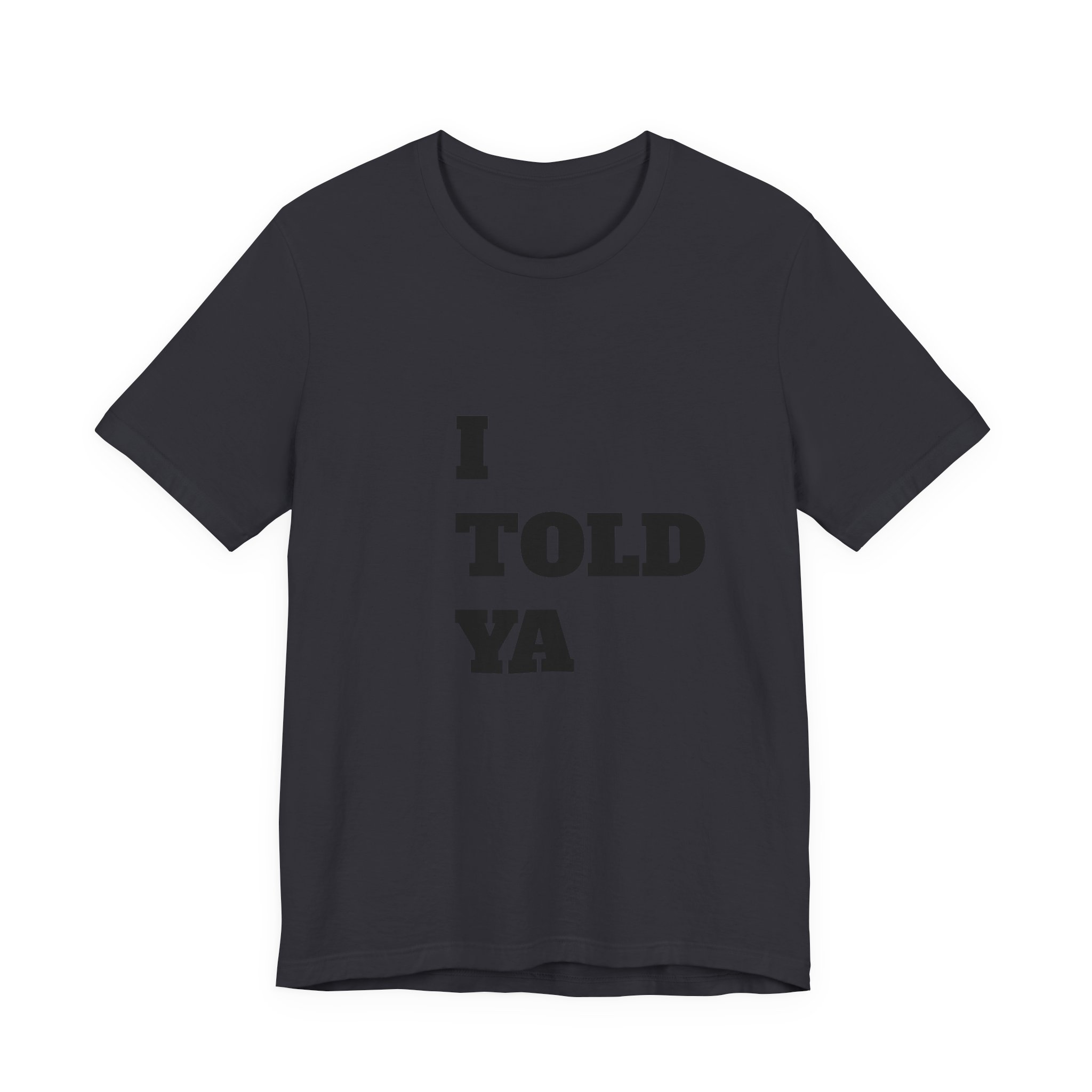 *I Told Ya* Jersey Short Sleeve Tee - Image 43