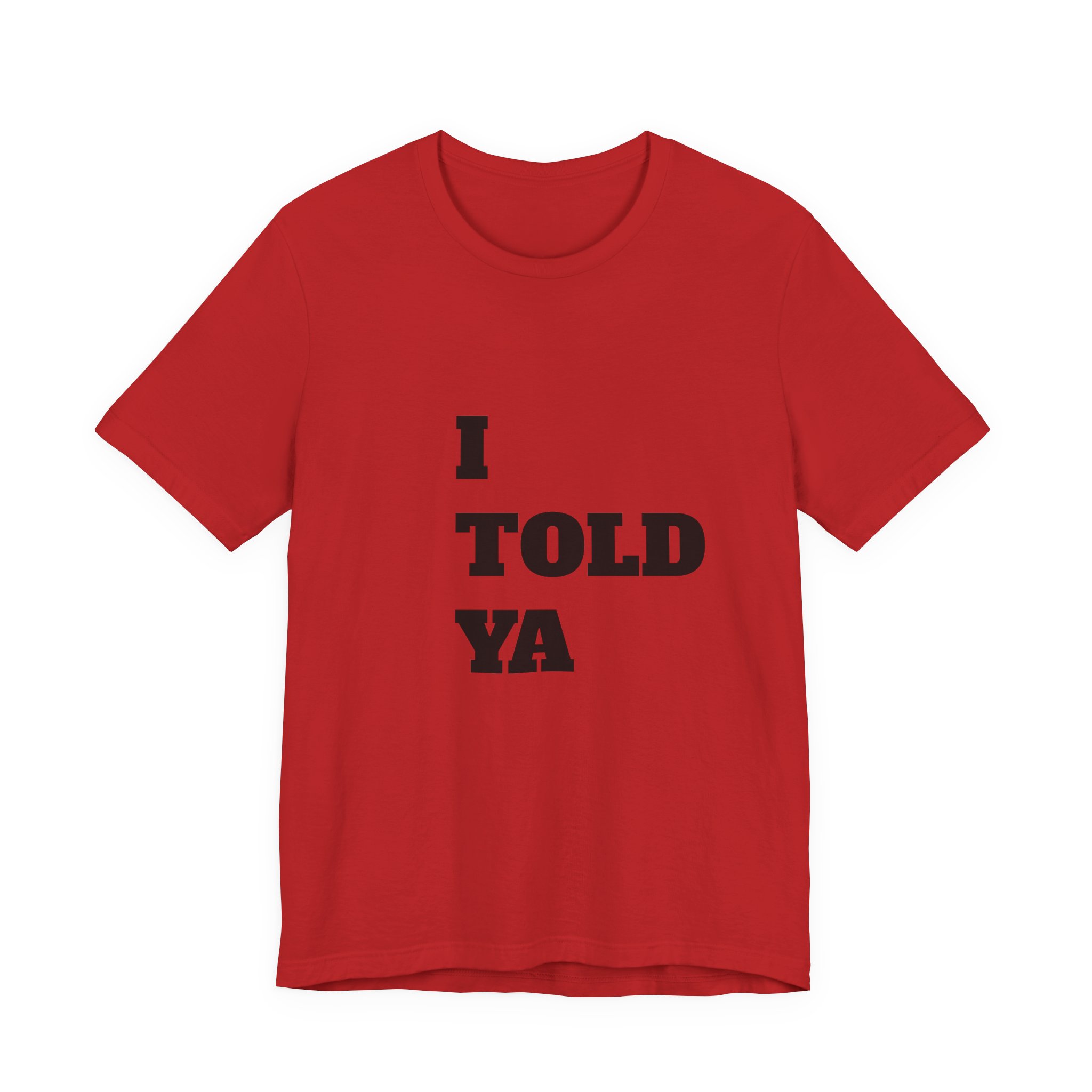 *I Told Ya* Jersey Short Sleeve Tee - Image 67
