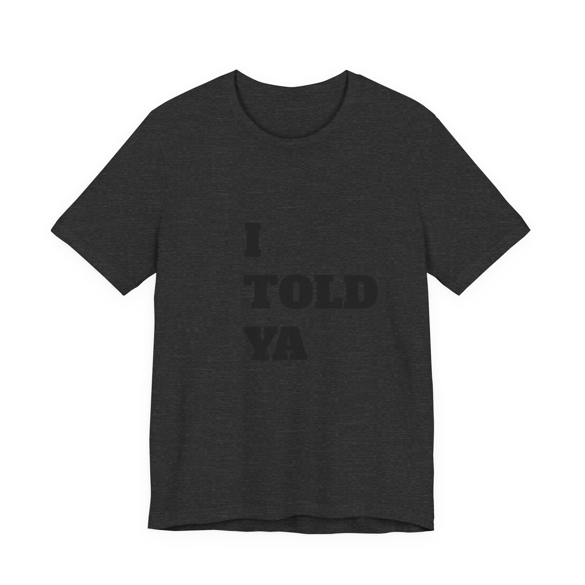 *I Told Ya* Jersey Short Sleeve Tee - Image 55