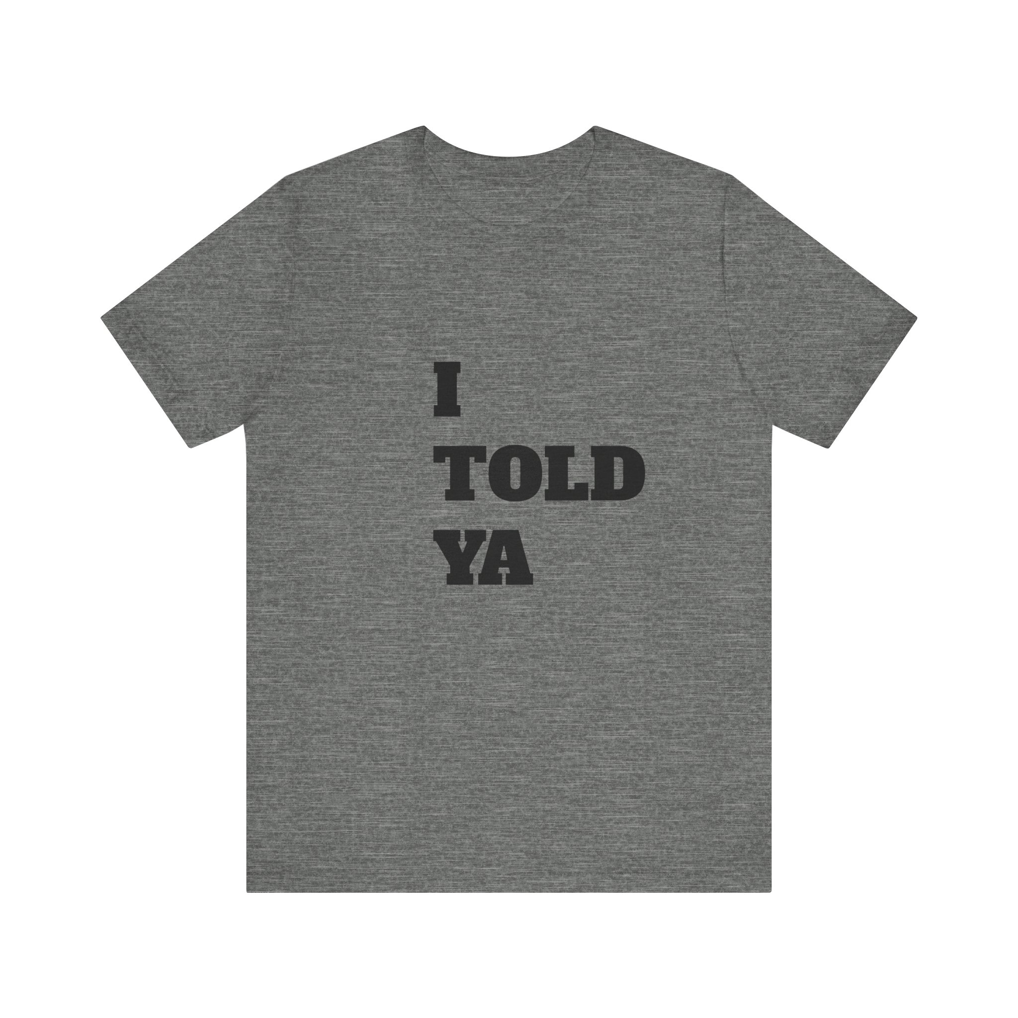 *I Told Ya* Jersey Short Sleeve Tee - Image 9