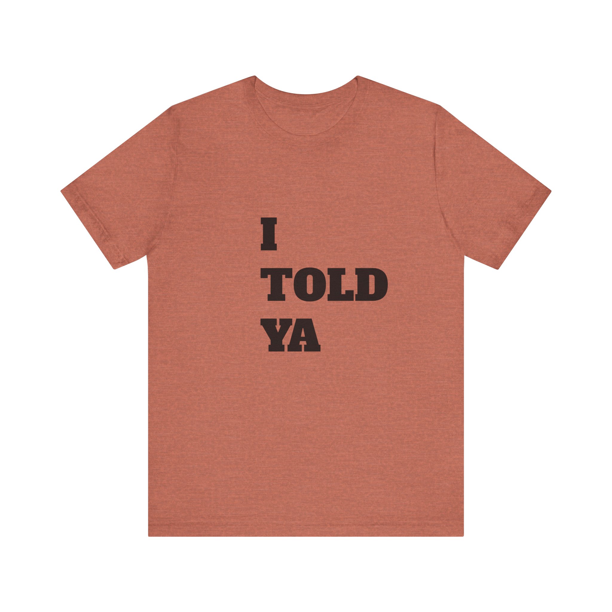 *I Told Ya* Jersey Short Sleeve Tee - Image 13