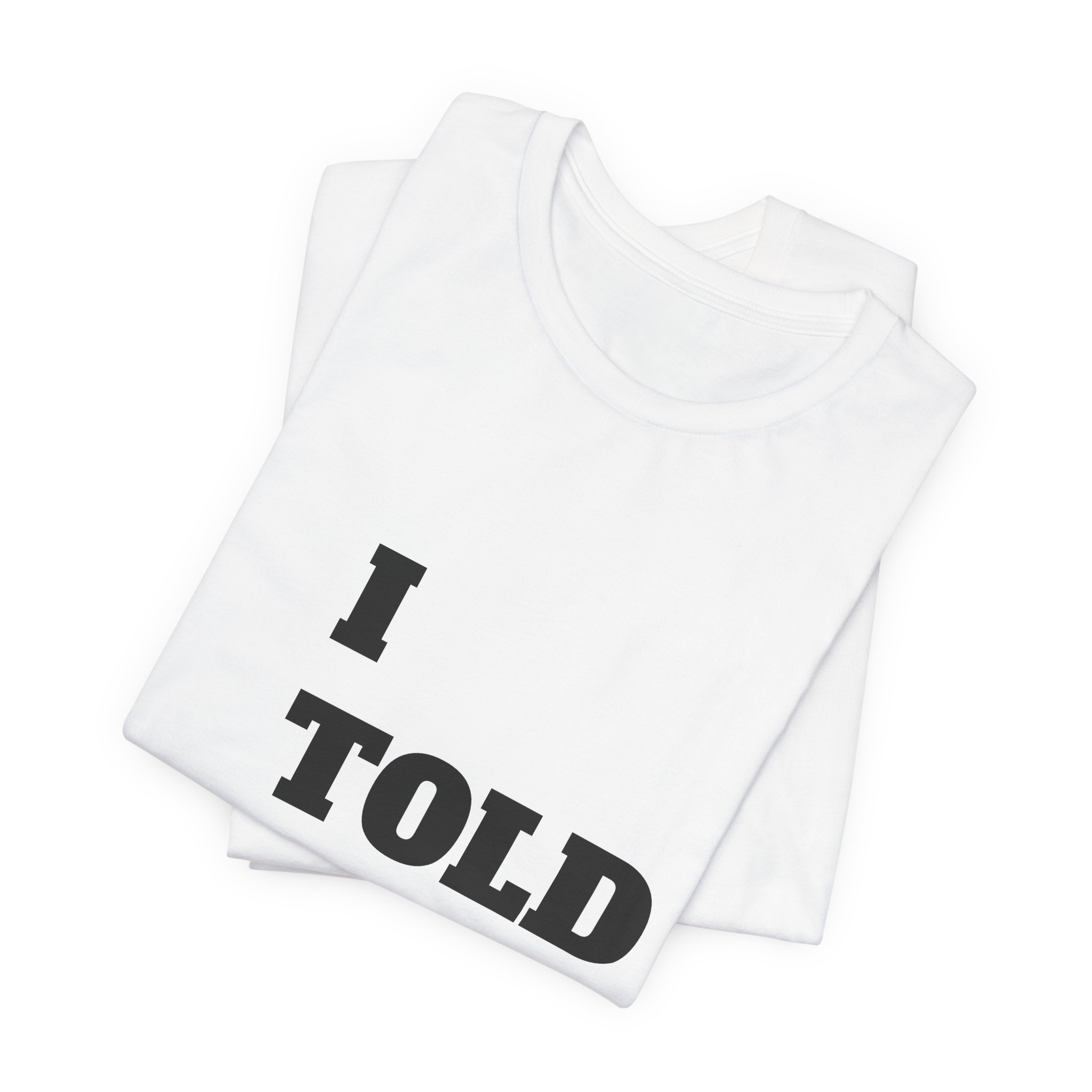 *I Told Ya* Jersey Short Sleeve Tee - Image 3