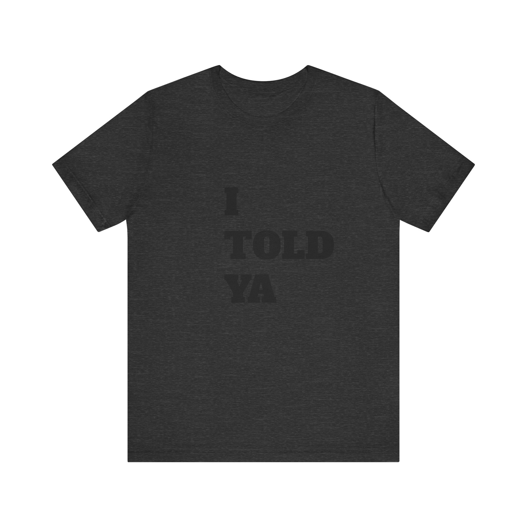*I Told Ya* Jersey Short Sleeve Tee - Image 53