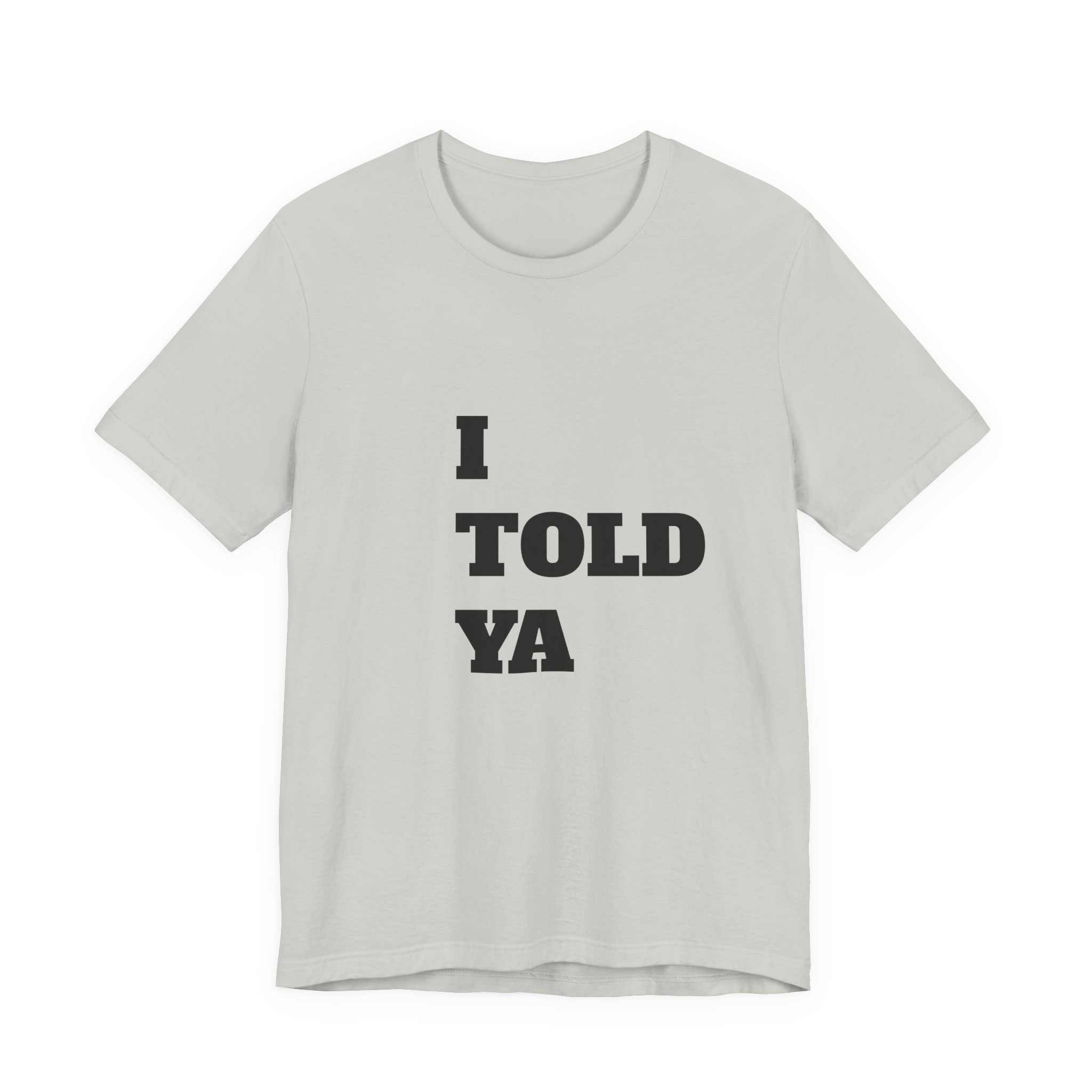 *I Told Ya* Jersey Short Sleeve Tee - Image 31