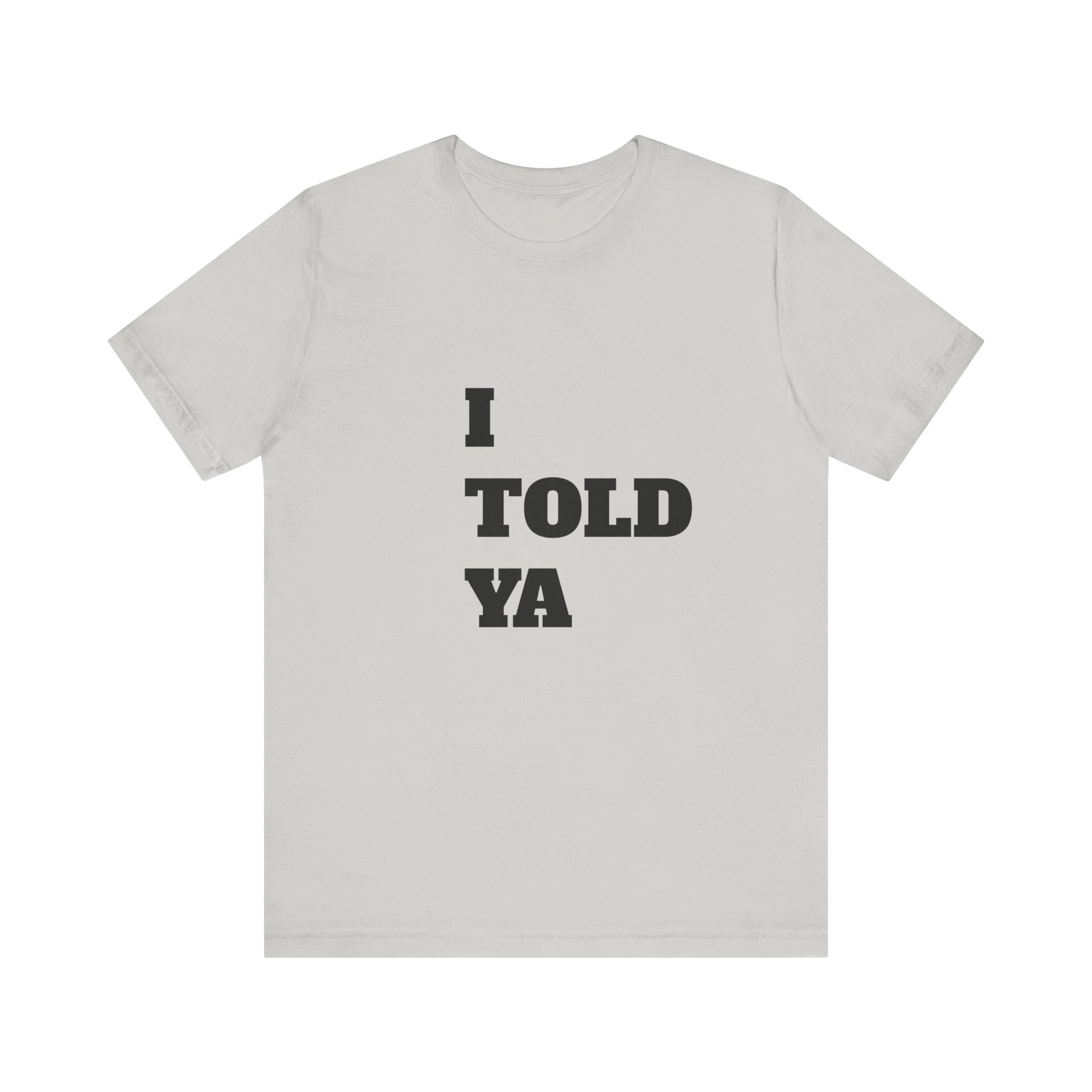 *I Told Ya* Jersey Short Sleeve Tee - Image 29