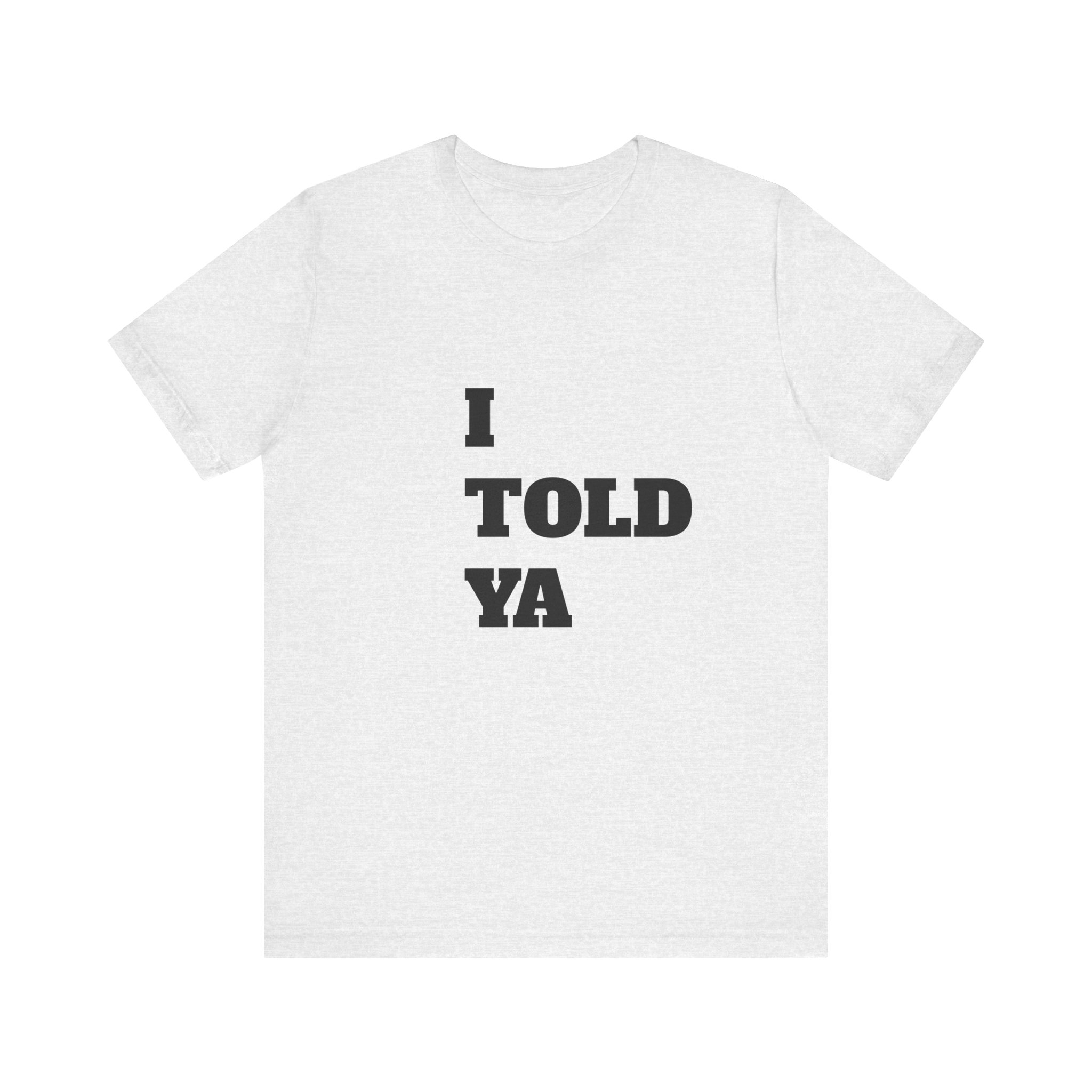 *I Told Ya* Jersey Short Sleeve Tee - Image 5