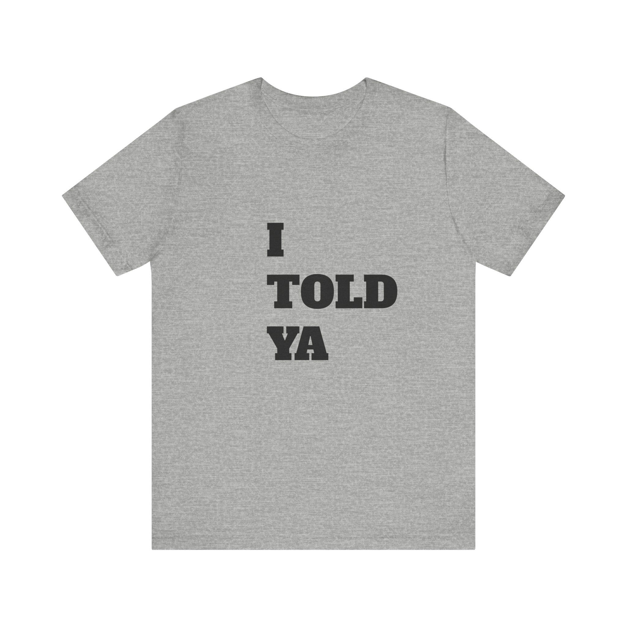 *I Told Ya* Jersey Short Sleeve Tee - Image 45