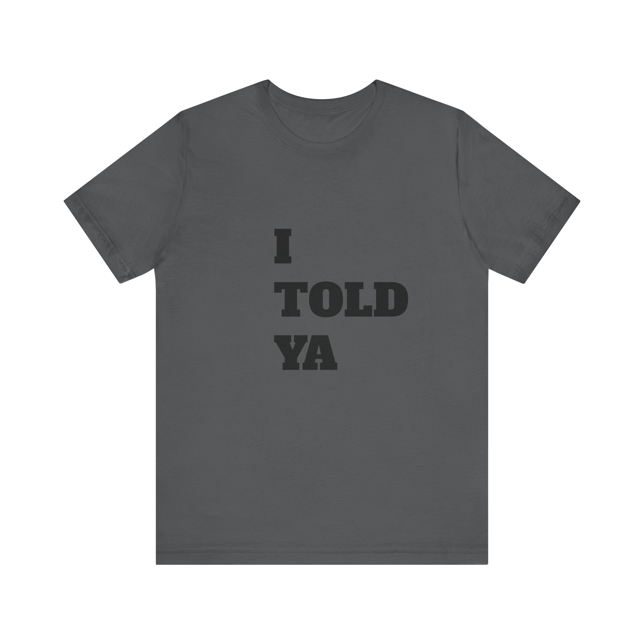*I Told Ya* Jersey Short Sleeve Tee - Image 49