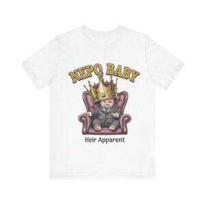 "Nepotism Baby" T-Shirt