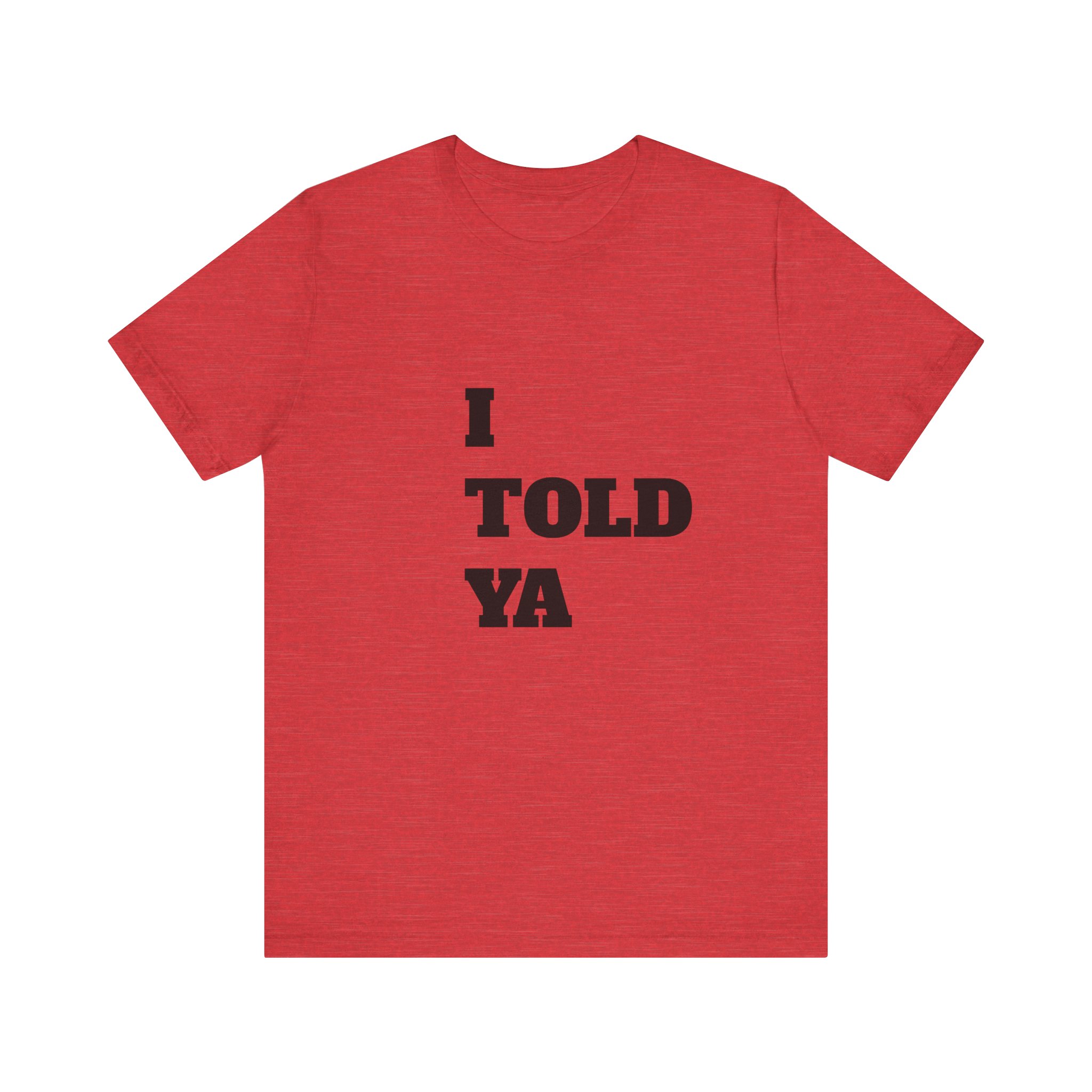 *I Told Ya* Jersey Short Sleeve Tee - Image 61